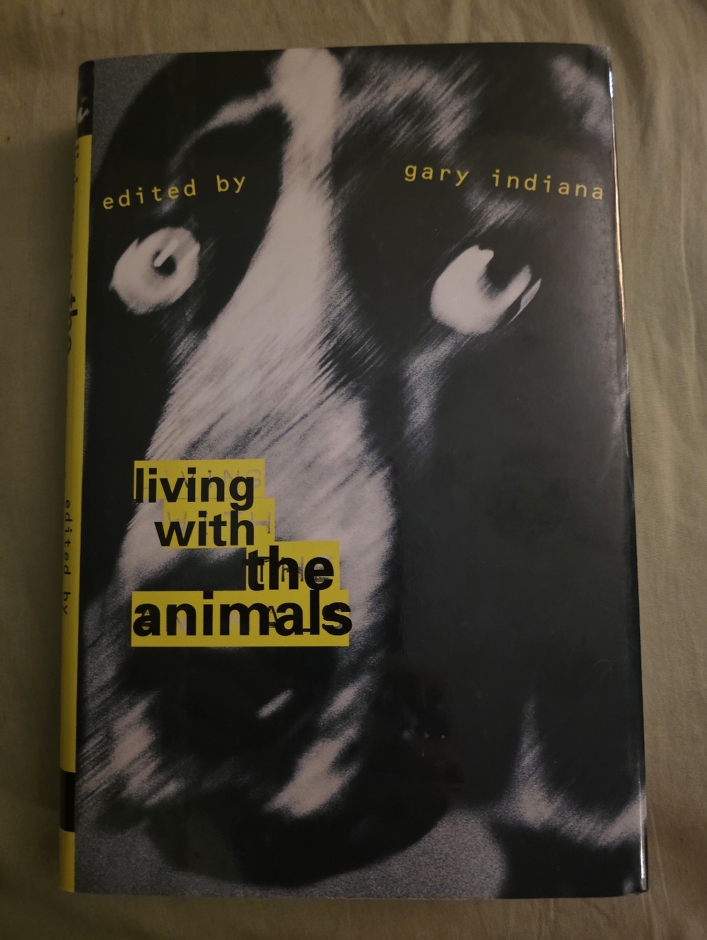 ​Title: Living with the AnimalsEditor: Gary IndianaPublisher: Faber & Faber